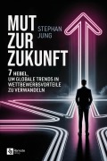 Cover-Bild zum Titel 'Mut zur Zukunft' von 'Stephan Jung'