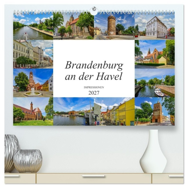 Brandenburg an der Havel Impressionen (hochwertiger Premium Wandkalender 2027 DIN A2 quer), Kunstdruck in Hochglanz - Dirk Meutzner
