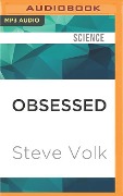 Obsessed: The Compulsions and Creations of Dr. Jeffrey Schwartz - Steve Volk
