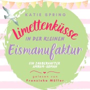 Cover-Bild zum Titel 'Limettenküsse in der kleinen Eismanufaktur' von 'Katie Spring'