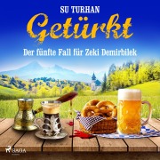 Cover-Bild zum Titel 'Getürkt: Der fünfte Fall für Zeki Demirbilek' von 'Su Turhan'