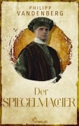 Cover-Bild zum Titel 'Der Spiegelmacher' von 'Philipp Vandenberg'
