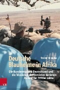 Cover-Bild zum Titel 'Deutsche Blauhelme in Afrika' von 'Torsten Konopka'
