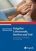 Cover-Bild zum Titel 'Ratgeber Lebensende, Sterben und Tod' von 'Manuel Trachsel, Alexander Noyon'