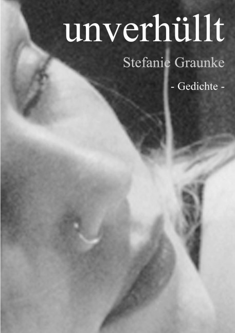 Unverhüllt - Stefanie Graunke