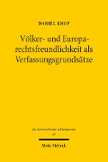 Völker- und Europarechtsfreundlichkeit als Verfassungsgrundsätze - Daniel Knop