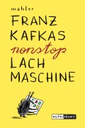 Cover-Bild zum Titel 'Franz Kafkas nonstop Lachmaschine' von 'Nicolas Mahler'