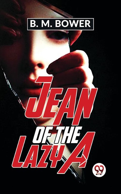 Jean Of The Lazy A - B. M. Bower