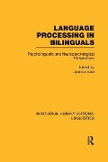Language Processing in Bilinguals (Rle Linguistics C: Applied Linguistics) - Jyotsna Vaid