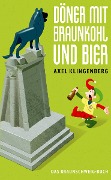 Cover-Bild zum Titel 'Döner mit Braunkohl und Bier' von 'Axel Klingenberg'