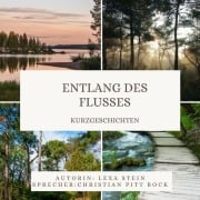 Cover-Bild zum Titel 'Entlang des Flusses' von 'Lexa Stein'