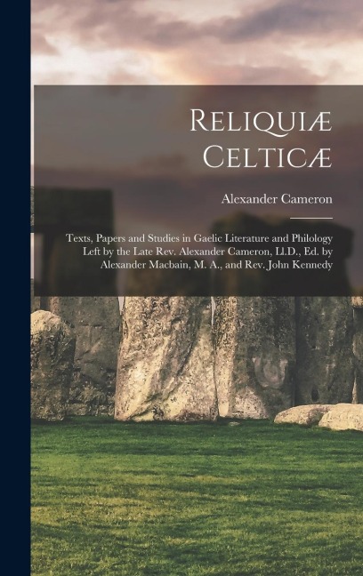 Reliquiæ Celticæ - Alexander Cameron