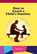 Cover-Bild zum Titel 'How to Coach a Child's Emotion' von 'Sibdow Haris'