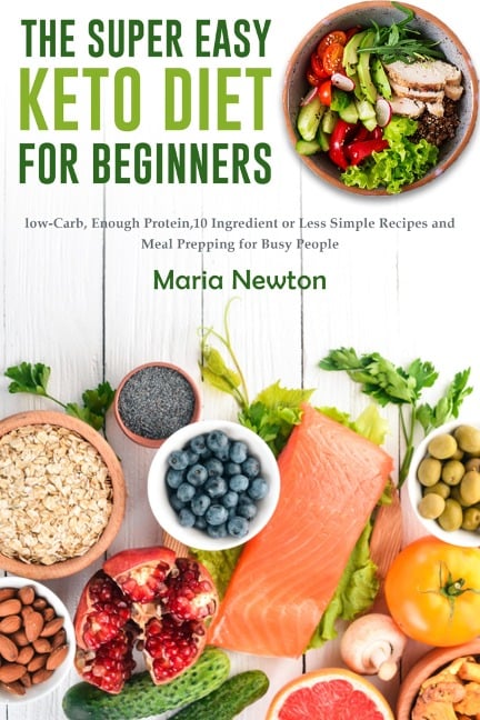 The Super Easy Keto Diet for Beginners - Maria Newton