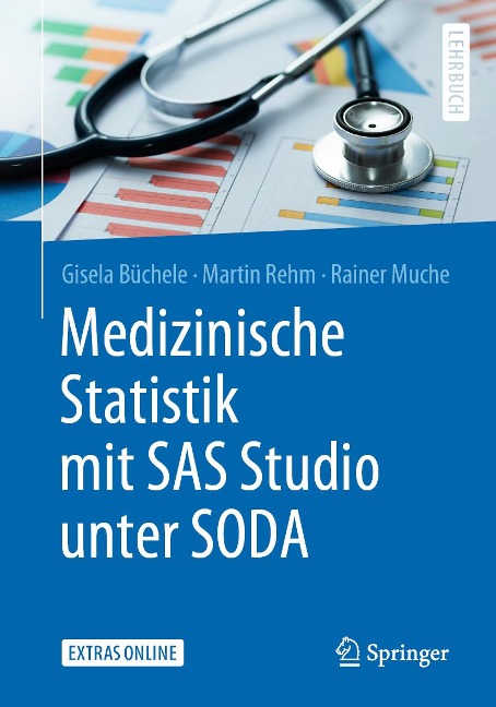 Medizinische Statistik mit SAS Studio unter SODA - Gisela Büchele, Martin Rehm, Rainer Muche