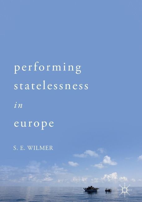 Performing Statelessness in Europe - S. E. Wilmer