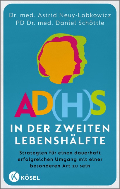 AD(H)S in der zweiten Lebenshälfte - Astrid Neuy-Lobkowicz, Daniel Schöttle