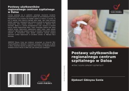 Cover-Bild zum Titel 'Postawy u¿ytkowników regionalnego centrum szpitalnego w Daloa' von 'Djokouri Gbioyou Sonia'