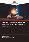 Cover-Bild zum Titel 'Les TIC transforment la satisfaction des clients' von 'Ruchi Jain, Palak Khandelwal'