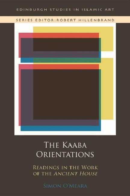 The Kaʿba Orientations - Simon O'Meara