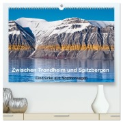 Zwischen Trondheim und Spitzbergen (hochwertiger Premium Wandkalender 2026 DIN A2 quer), Kunstdruck in Hochglanz - Bruno Pohl