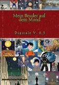 Mein Bruder auf dem Mond - Maximilian Coolheit Vorfahrenheit