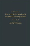 Die technische Mechanik des Maschineningenieurs mit besonderer Berücksichtigung der Anwendungen - P. Stephan