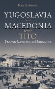 Cover-Bild zum Titel 'Yugoslavia and Macedonia Before Tito' von 'Nada Boskovska'