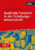 Qualitativ Forschen in der Erziehungswissenschaft - 