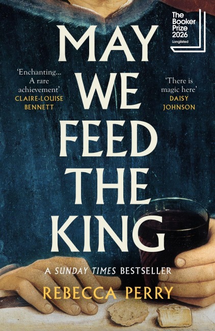 May We Feed the King - Rebecca Perry