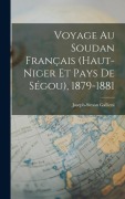 Cover-Bild zum Titel 'Voyage Au Soudan Français (Haut-Niger Et Pays De Ségou), 1879-1881' von 'Joseph-Simon Gallieni'