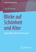 Cover-Bild zum Titel 'Blicke auf Schönheit und Alter' von 'Tina Denninger'