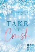 Cover-Bild zum Titel 'Fake the Crush (Play it Fake 1)' von 'Elizabeth S. Sawyer'
