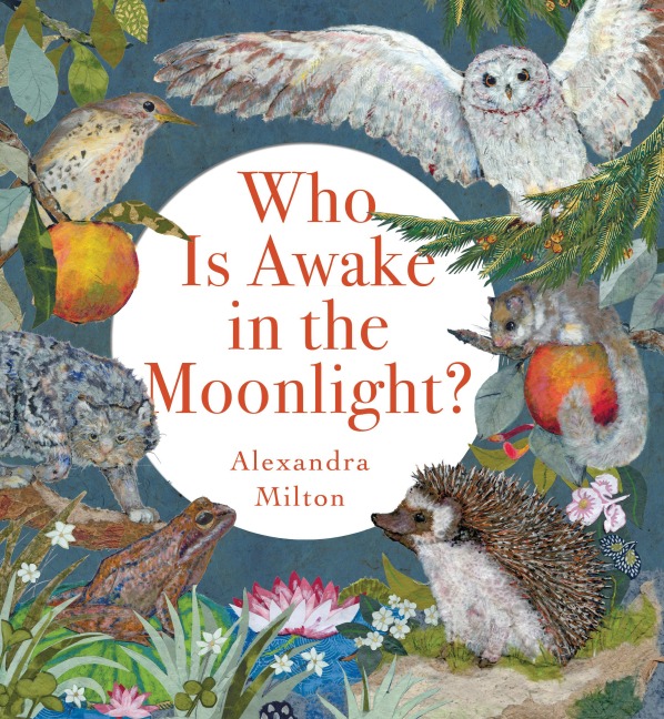 Who Is Awake in the Moonlight? - Alexandra Milton