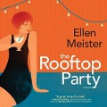 The Rooftop Party Lib/E - Ellen Meister