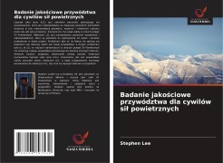 Cover-Bild zum Titel 'Badanie jako¿ciowe przywództwa dla cywilów si¿ powietrznych' von 'Stephen Lee'