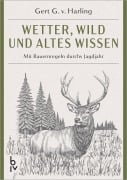 Cover-Bild zum Titel 'Wetter, Wild und altes Wissen' von 'Gert G. v. Harling'