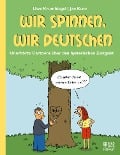 Cover-Bild zum Titel 'Wir spinnen, wir Deutschen' von 'Uwe Krumbiegel, Jan Kunz'