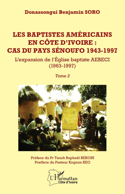 Les baptistes américains en Côte d'Ivoire : cas du pays senoufo 1943-1997 - Donassongui Benjamin Soro