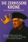 Cover-Bild zum Titel 'Die zerrissene Krone - Das Leben des Friedrich II.' von 'Marcus PC Petersen - Clausen'