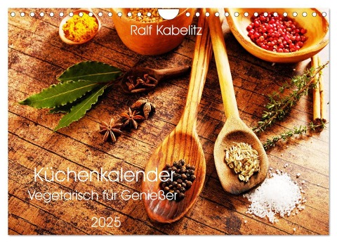 Küchenkalender Vegetarisch für Genießer 2025 (Wandkalender 2025 DIN A4 quer), CALVENDO Monatskalender - Ralf Kabelitz