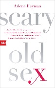 Cover-Bild zum Titel 'Scary Old Sex' von 'Arlene Heyman'