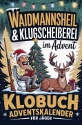 Cover-Bild zum Titel 'Waidmannsheil & Klugscheißerei im Advent - Klobuch Adventskalender für Jäger' von 'Wolfgang Brechler'