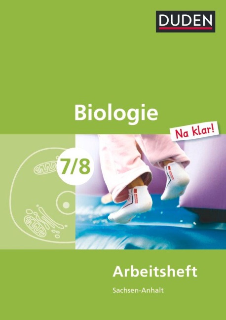 Biologie Na klar! 7/8 Arbeitsheft. Sachsen-Anhalt Sekundarschule - Sandra Heyden, Dorothea Kaltenborn, Heidemarie Kaltenborn, Edeltraud Kemnitz, Lutz Schuwerack