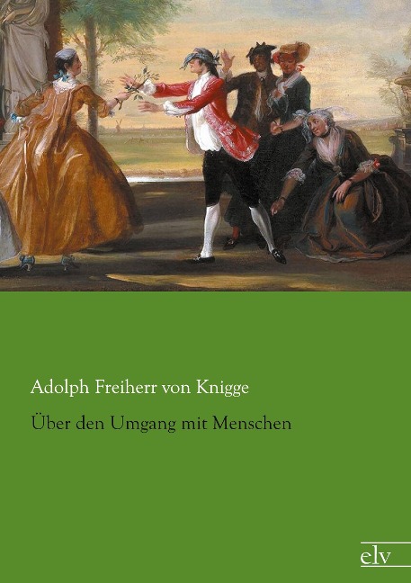 Über den Umgang mit Menschen - Adolph Freiherr Von Knigge