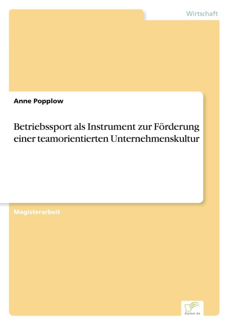 Betriebssport als Instrument zur Förderung einer teamorientierten Unternehmenskultur - Anne Popplow