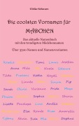 Cover-Bild zum Titel 'Die coolsten Vornamen für Mädchen - Das aktuelle Namenbuch mit den trendigsten Mädchennamen' von 'Ulrike Schwarz'