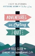 Cover-Bild zum Titel 'Adventures in Opting Out' von 'Cait Flanders'