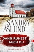 Cover-Bild zum Titel 'Dann ruhest auch du' von 'Sandra Åslund'
