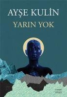 Yarin Yok - Ayse Kulin